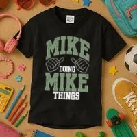 Funny Mike Doing Mike Things Mike Birthday Kids T-Shirt thumb 3