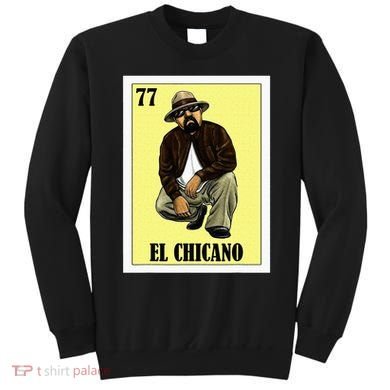 Funny Mexican Design For Chicanos El Chicano Sweatshirt