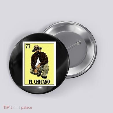 Funny Mexican Design For Chicanos El Chicano Button