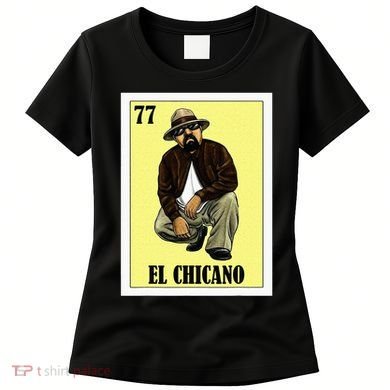 Funny Mexican Design For Chicanos El Chicano Women's T-Shirt