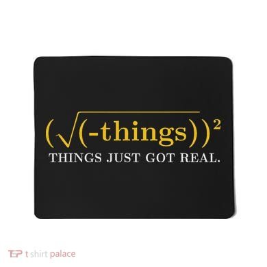 Funny Math Equation Things Just Got Real Funny Saying Mousepad