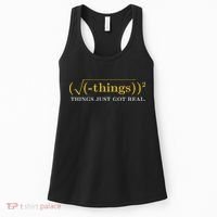 Funny Math Equation Things Just Got Real Funny Saying Women's Tank Top thumb 0