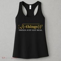 Funny Math Equation Things Just Got Real Funny Saying Women's Tank Top thumb 3
