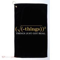 Funny Math Equation Things Just Got Real Funny Saying Golf Towel thumb 0