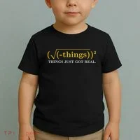 Funny Math Equation Things Just Got Real Funny Saying Toddler T-Shirt thumb 2
