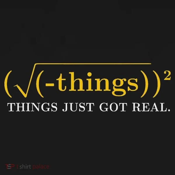Funny Math Equation Things Just Got Real Funny Saying Women's T-Shirt