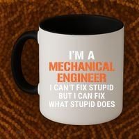 Funny Mechanical Engineer I Cant Fix Stupid Coffee Mug thumb 2