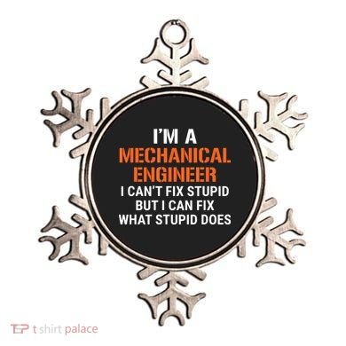 Funny Mechanical Engineer I Cant Fix Stupid Ornament