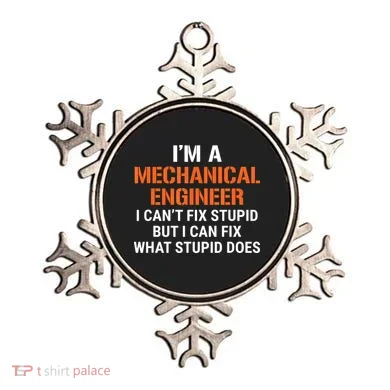 Funny Mechanical Engineer I Cant Fix Stupid Ornament