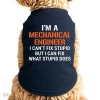 Funny Mechanical Engineer I Cant Fix Stupid Doggie Tank thumb 0
