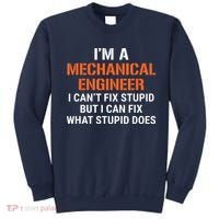 Funny Mechanical Engineer I Cant Fix Stupid Sweatshirt thumb 0