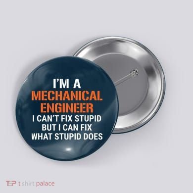 Funny Mechanical Engineer I Cant Fix Stupid Button