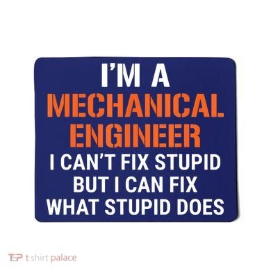 Funny Mechanical Engineer I Cant Fix Stupid Mousepad