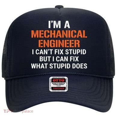 Funny Mechanical Engineer I Cant Fix Stupid Hat