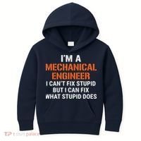 Funny Mechanical Engineer I Cant Fix Stupid Kids Hoodie thumb 0