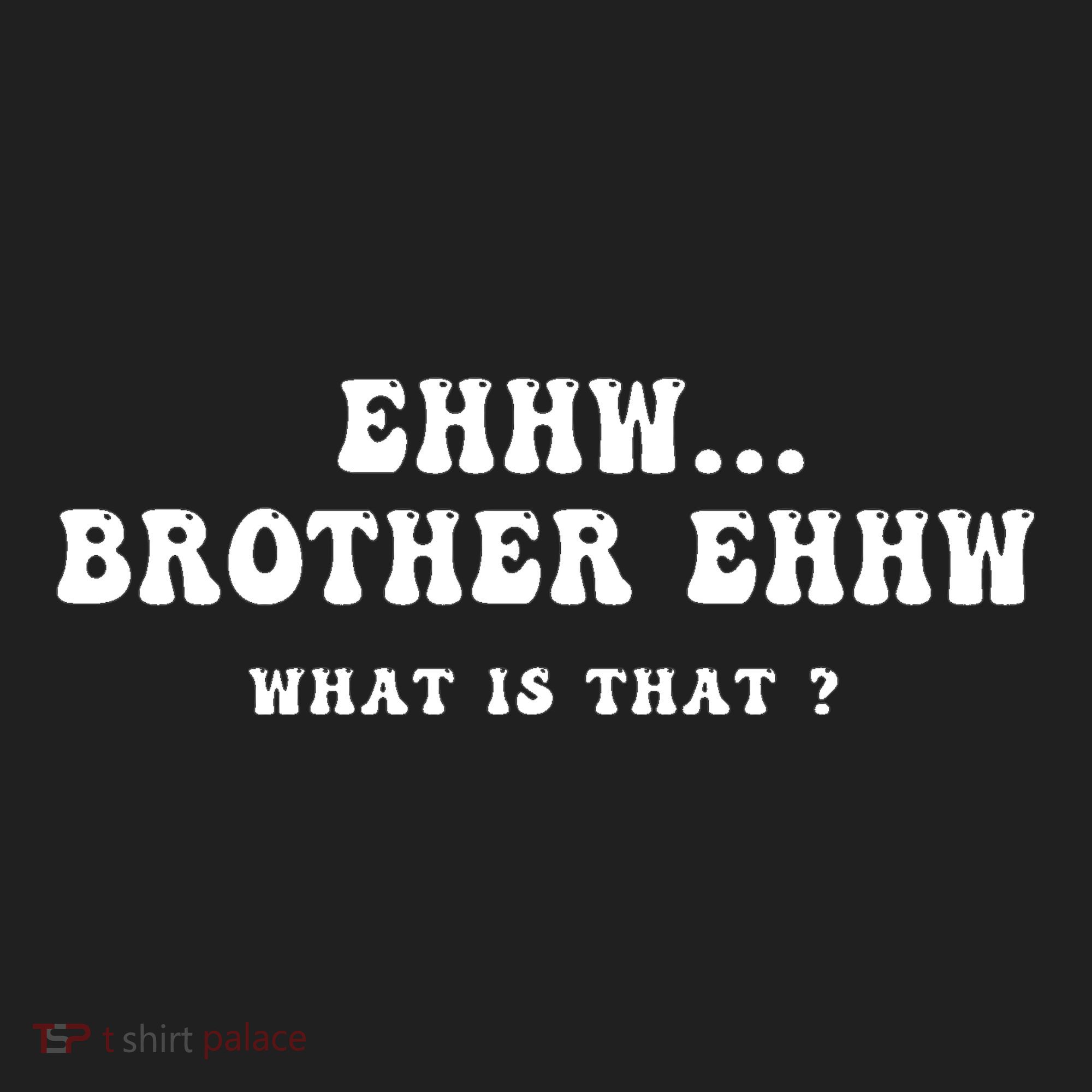 Funny Meme Ew Brother Ew What Is That Women's Sweatshirt