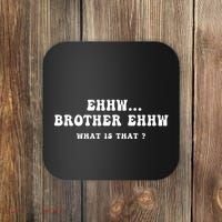 Funny Meme Ew Brother Ew What Is That Coaster thumb 0