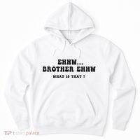 Funny Meme Ew Brother Ew What Is That Hoodie thumb 0