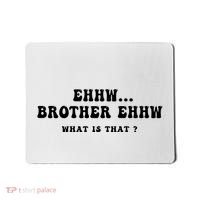 Funny Meme Ew Brother Ew What Is That Mousepad thumb 0