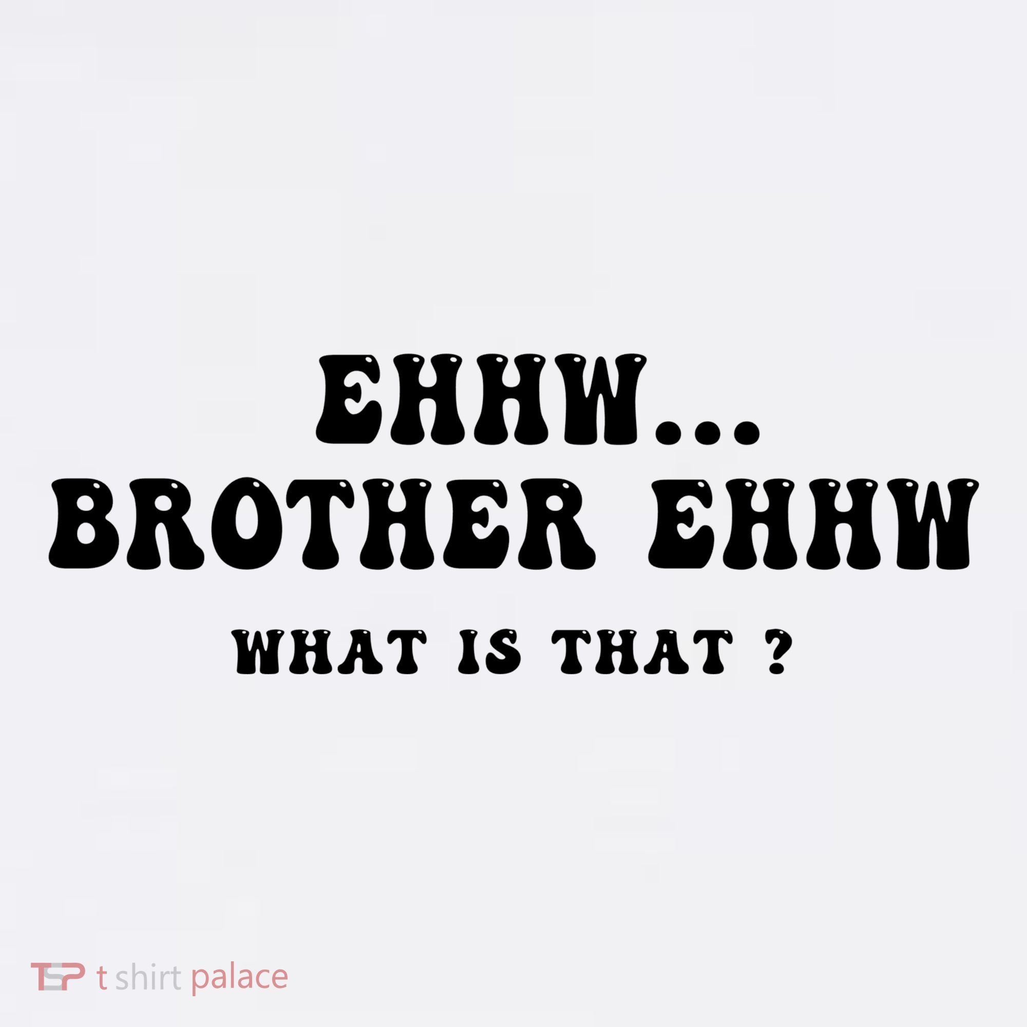 Funny Meme Ew Brother Ew What Is That Mousepad