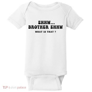 Funny Meme Ew Brother Ew What Is That Baby Bodysuit