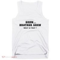 Funny Meme Ew Brother Ew What Is That Tank Top thumb 0