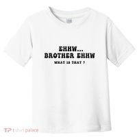 Funny Meme Ew Brother Ew What Is That Toddler T-Shirt thumb 0
