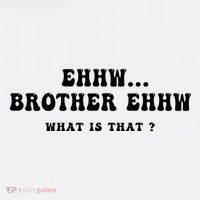 Funny Meme Ew Brother Ew What Is That Toddler T-Shirt thumb 4