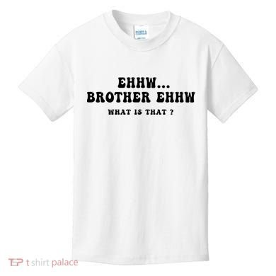 Funny Meme Ew Brother Ew What Is That Kids T-Shirt