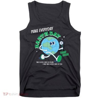 Funny Make Everyday Earth Day Think Green Cartoon Earth Tank Top