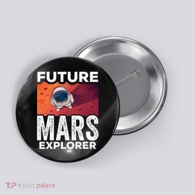 Future Mars Explorer Sayings Planet Space Button