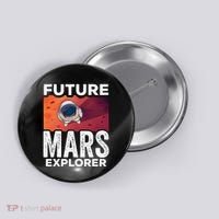 Future Mars Explorer Sayings Planet Space Button thumb 0