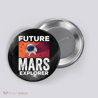 Future Mars Explorer Sayings Planet Space Button