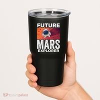 Future Mars Explorer Sayings Planet Space Tumbler thumb 2