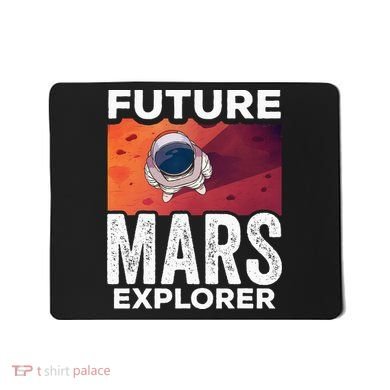 Future Mars Explorer Sayings Planet Space Mousepad