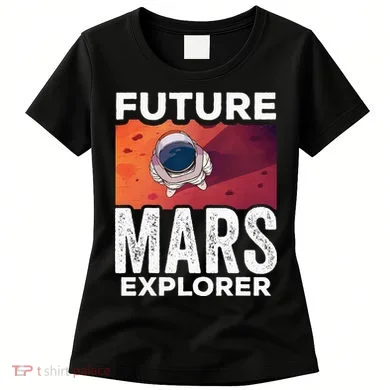 Future Mars Explorer Sayings Planet Space Women's T-Shirt