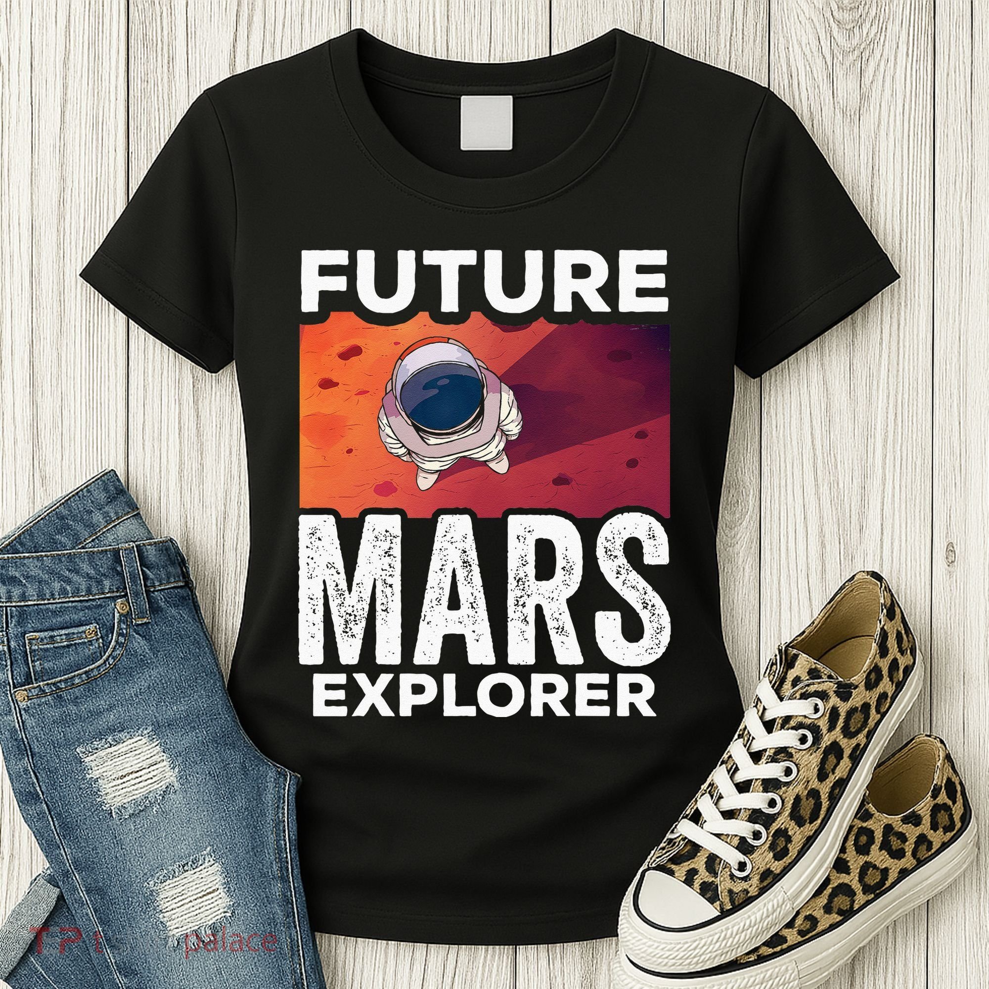 Future Mars Explorer Sayings Planet Space Women's T-Shirt
