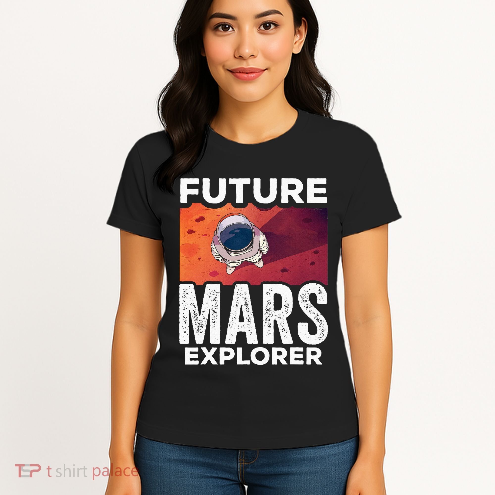 Future Mars Explorer Sayings Planet Space Women's T-Shirt