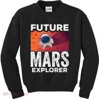 Future Mars Explorer Sayings Planet Space Kids Sweatshirt thumb 0