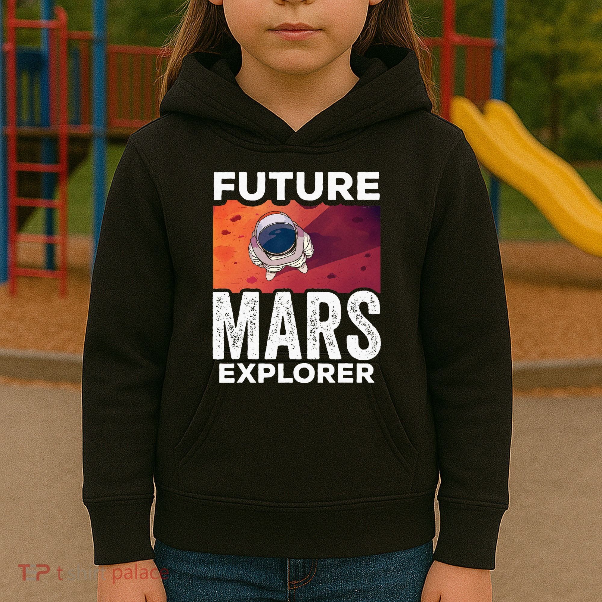 Future Mars Explorer Sayings Planet Space Kids Hoodie