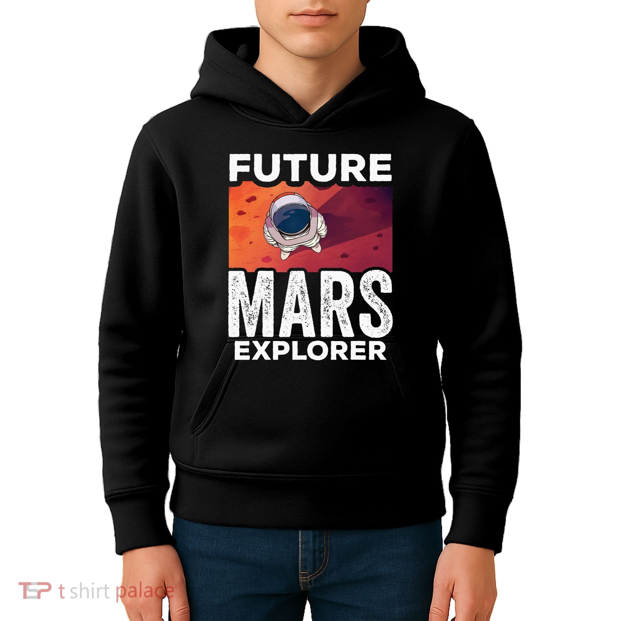 Future Mars Explorer Sayings Planet Space Kids Hoodie