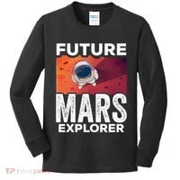 Future Mars Explorer Sayings Planet Space Kids Long Sleeve Shirt thumb 0