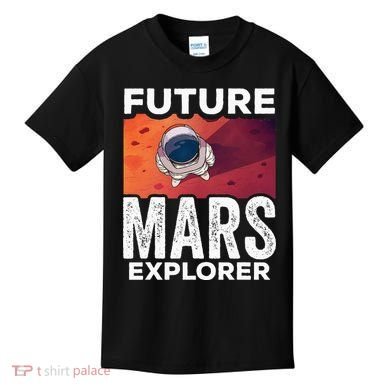 Future Mars Explorer Sayings Planet Space Kids T-Shirt
