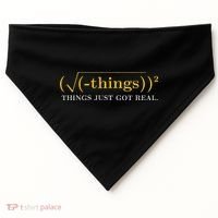 Funny Math Equation Things Just Got Real Saying USA-Made Doggie Bandana thumb 0