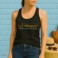 Funny Math Equation Things Just Got Real Saying Women's Tank Top thumb 2