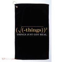 Funny Math Equation Things Just Got Real Saying Golf Towel thumb 0