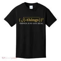 Funny Math Equation Things Just Got Real Saying Kids T-Shirt thumb 0