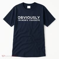 funny moms favorite, Obviously i'm mom's favorite Tall T-Shirt thumb 0