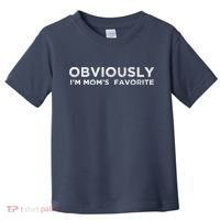 funny moms favorite, Obviously i'm mom's favorite Toddler T-Shirt thumb 0
