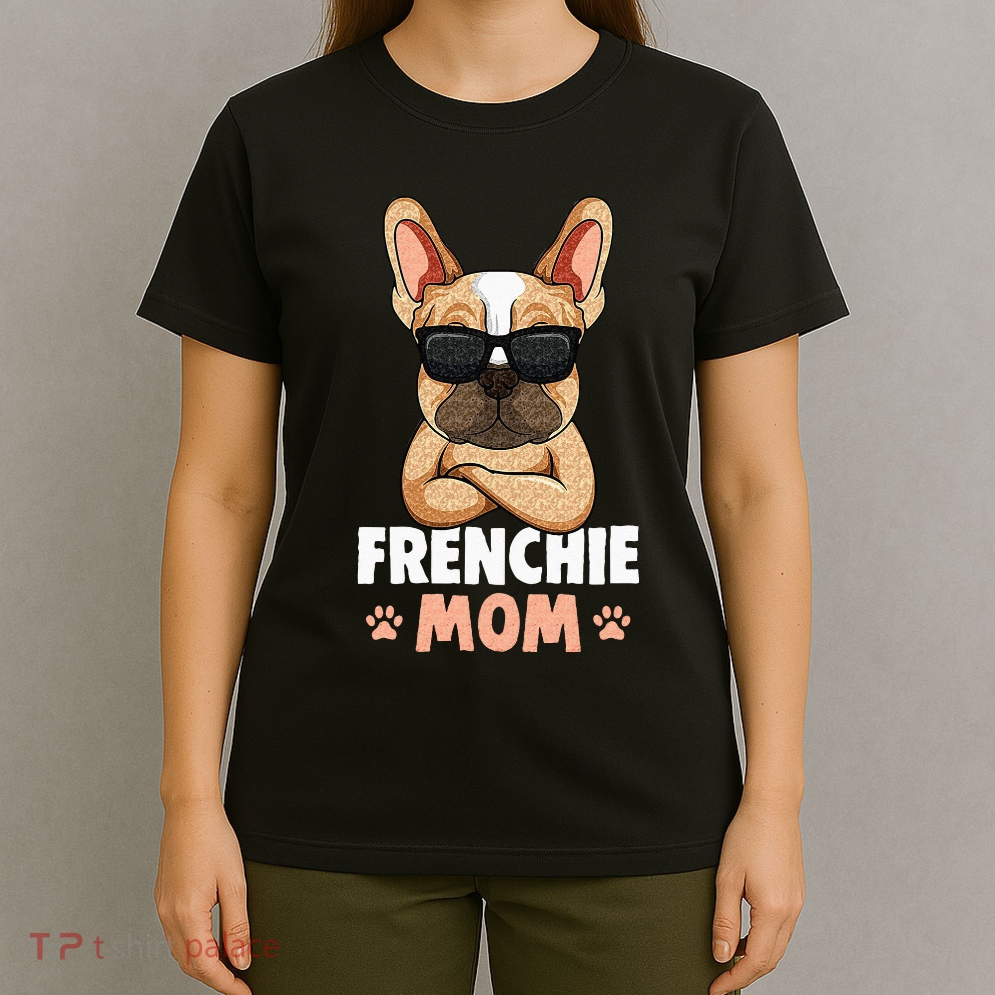 Frenchie Mom French Bulldog Dog T-Shirt